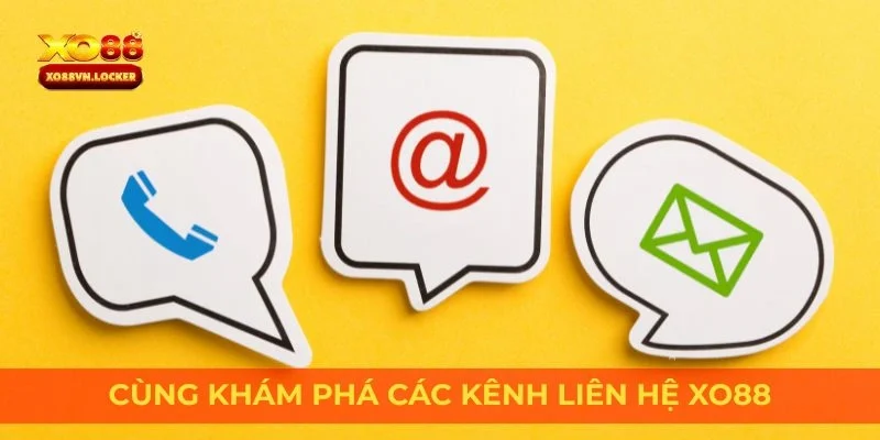 Cùng khám phá các kênh liên hệ XO88