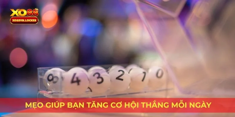 Mẹo giúp bạn tăng cơ hội thắng mỗi ngày