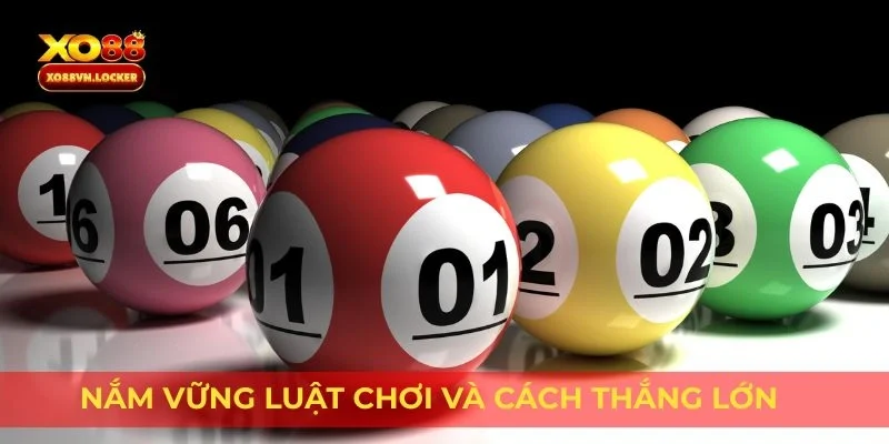 Nắm vững luật chơi và cách thắng lớn
